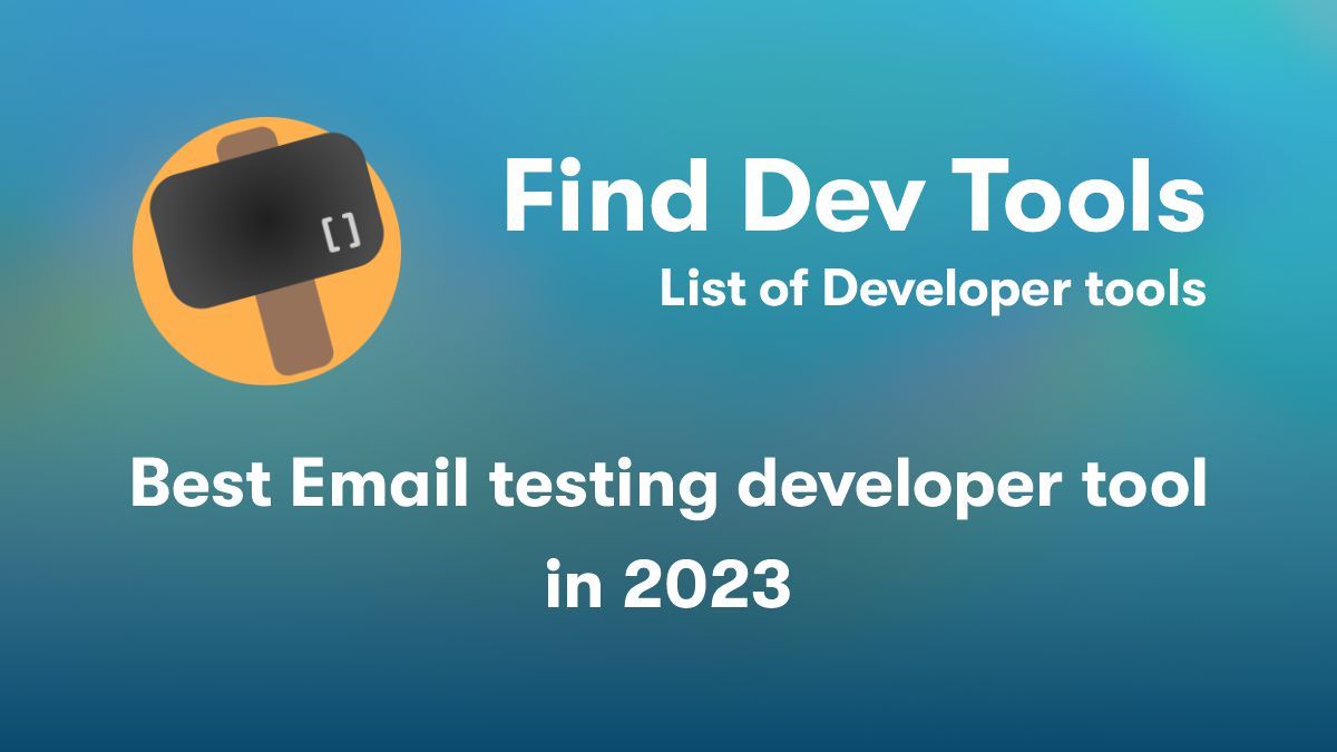 DebugMail included in the list of top testing tools for 2023 according to Find Dev Tools
