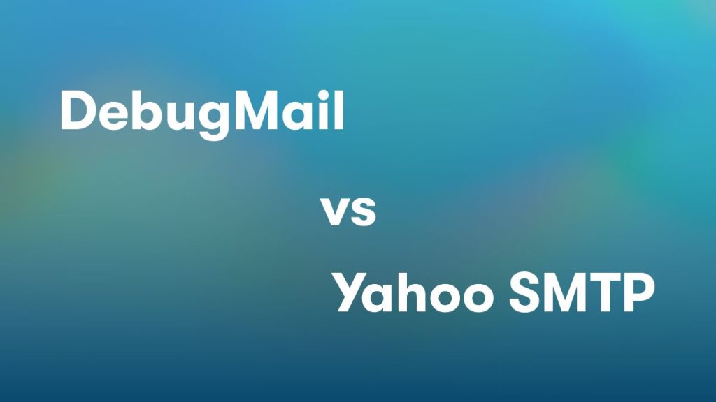 Comparison of DebugMail and Yahoo Mail SMTP